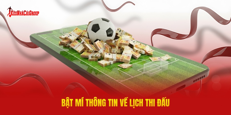 Kèo Nhà Cái Group Cập Nhật Lịch Thi Đấu Chính Xác Cho Bet Thủ 1 Bật Mí Thông Tin Về Lịch Thi Đấu