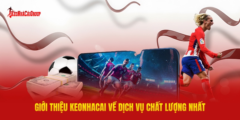 Giới Thiệu Keonhacai Về Dịch Vụ Chất Lượng Nhất